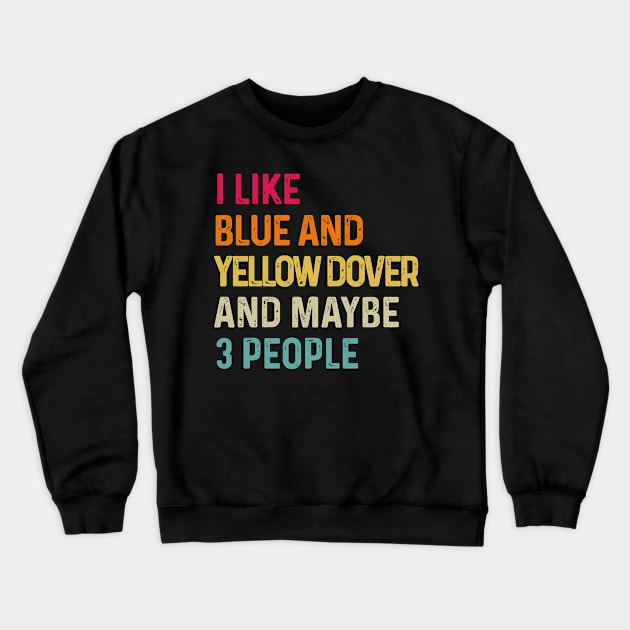 I Like Blue And Yellow Macaw And Maybe 3 People Retro Vintage Crewneck Sweatshirt by HeroGifts